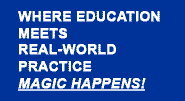 WHERE EDUCATION MEETS REAL-WORLD PRACTICE &ndash; MAGIC HAPPENS!